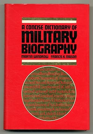 Seller image for A Concise Dictionary of Military Biography: Two hundred of the most significant names in land warfare, 10th-20th century for sale by Between the Covers-Rare Books, Inc. ABAA