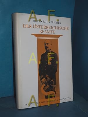 Bild des Verkufers fr Der sterreichische Beamte : Geschichte und Tradition zum Verkauf von Antiquarische Fundgrube e.U.