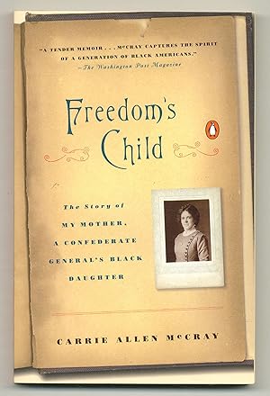 Immagine del venditore per Freedom's Child: The Story of My Mother, A Confederate General's Black Daughter venduto da Between the Covers-Rare Books, Inc. ABAA