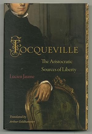 Bild des Verkufers fr Tocqueville: The Aristocratic Sources of Liberty zum Verkauf von Between the Covers-Rare Books, Inc. ABAA