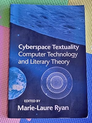 Cyberspace Textuality: Computer Technology and Literary Theory