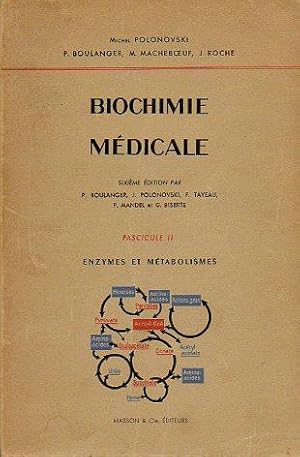 Seller image for BIOCHIMIE MDICALE. Fascicule II. ENZYMES ET METABOLISMES. Les enzymes; Introduction  l'tude du mtabolisme intermdiaire; Les processus d'oxydo-rduction dans les cellules; Mtabolisme des glucides; Mtabolisme des lipides; Mtabolisme des strols; Mtabolisme des protines; Mtabolisme des acides amins; Mtabolisme des acides nucliques; Mtabolisme des porphyrines; Vue d'ensemble du mtabolisme. Sixime dition. for sale by angeles sancha libros