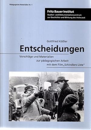 Entscheidungen: Vorschläge und Materialien zur pädagogischen Arbeit mit dem Film "Schindlers List...