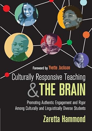 Culturally Responsive Teaching and The Brain: Promoting Authentic Engagement and Rigor Among Cult...