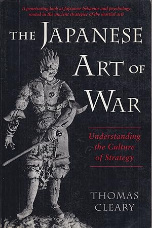 Immagine del venditore per The Japanese Art of War: Understanding the Culture of Strategy venduto da Adventures Underground