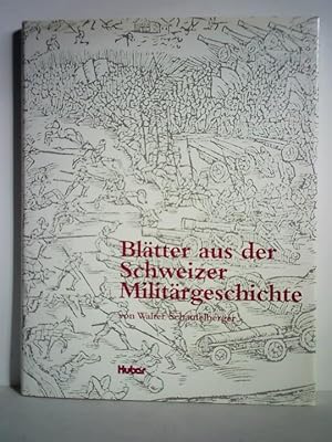 Bild des Verkufers fr Bltter aus der Schweizer Militrgeschichte zum Verkauf von Celler Versandantiquariat