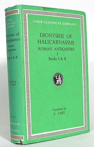 Dionysius of Halicarnassus: Roman Antiquities [Vol. I]. Books I & II