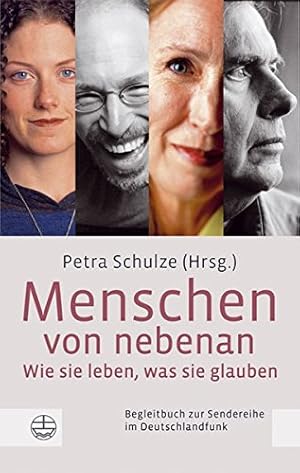 Seller image for Menschen von nebenan: Wie sie leben, was sie glauben. Begleitbuch zur Sendereihe im Deutschlandfunk for sale by Gabis Bcherlager