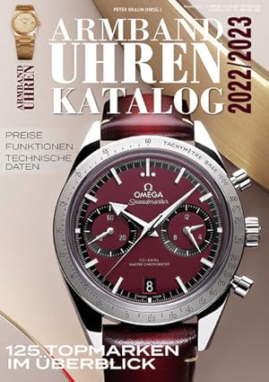 Armbanduhren Katalog 2022/2023 125 Top-Marken im Überblick. DAS Standardwerk für alle Uhrmacher, ...
