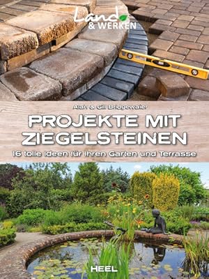 Projekte mit Ziegelsteinen: 16 tolle Ideen für Ihren Garten und Terrasse Land & Werken - Die Reih...