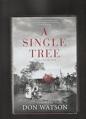 A SINGLE TREE. Voices from the bush.