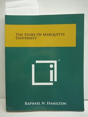 Seller image for The Story of Marquette University for sale by Imperial Books and Collectibles