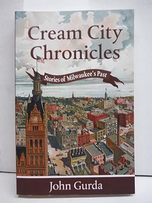 Seller image for Cream City Chronicles: Stories of Milwaukee??s Past for sale by Imperial Books and Collectibles