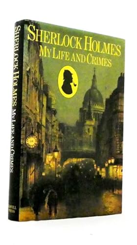 Seller image for Sherlock Holmes My Life and Crimes for sale by Adelaide Booksellers