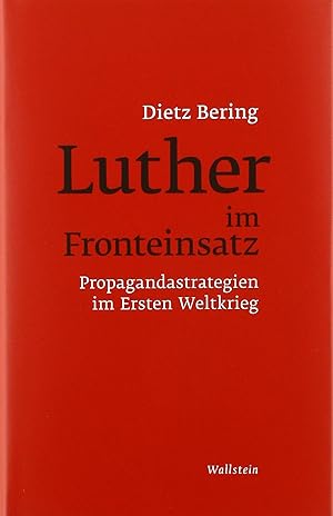 Bild des Verkufers fr Luther im Fronteinsatz Propagandastrategien im Ersten Weltkrieg zum Verkauf von Leipziger Antiquariat