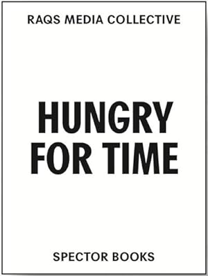 Bild des Verkufers fr Raqs Media Collective. Hungry for Time zum Verkauf von Wegmann1855