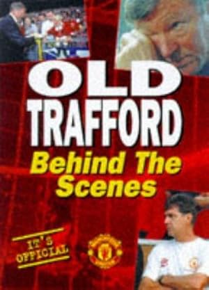 Bild des Verkufers fr Old Trafford: Behind the Scenes (Manchester United Official Pocket Books) zum Verkauf von WeBuyBooks