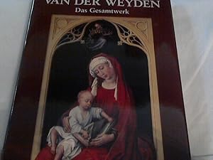 Rogier van der Weyden : das Gesamtwerk. [Übers. aus dem Franz.: Rüdiger Werle]