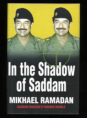 IN THE SHADOW OF SADDAM: SADDAM HUSSEIN'S FORMER DOUBLE (First edition)