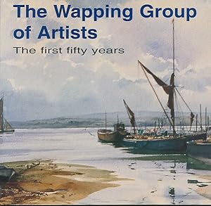 Seller image for The Wapping Group of Artists. Fifty years of Painting London and Its River for sale by Barter Books Ltd