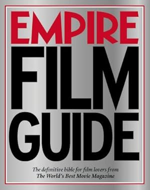 Seller image for Empire Film Guide: The definitive bible for film lovers from the world's best movie magazine for sale by WeBuyBooks
