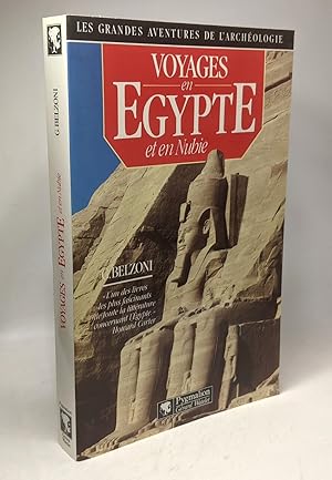 Voyages en egypte et en nubie - Les grandes aventures de l'archeologie