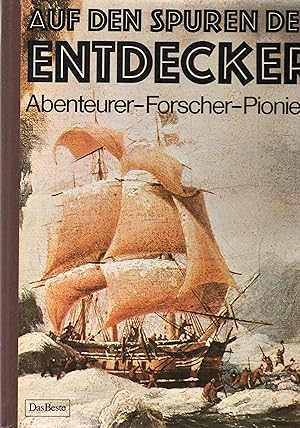 Seller image for Auf den Spuren der Entdecker : Abenteuer - Forscher - Pioniere for sale by Auf Buchfhlung