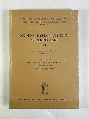 Seller image for Kodeks dyplomatyczny Wielkopolski. Tom X: Zawiera dokumenty nr 1381 - 1699 z lat 1435 - 1444. for sale by Antiquariat Bookfarm