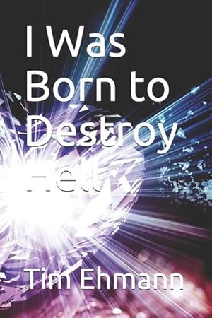 Bild des Verkufers fr I Was Born to Destroy Hell zum Verkauf von moluna