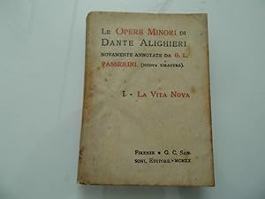 Le Opere Minori di DANTE ALIGHIERI Novamente Annotate da G.L. PASSERINI Vol. I LA VITA NOVA