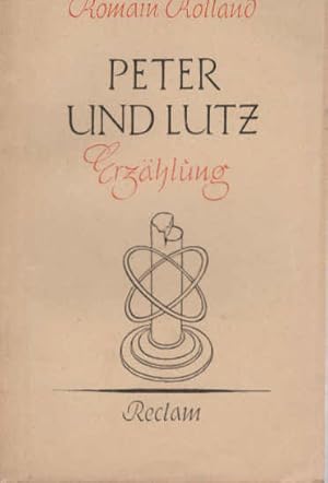 Bild des Verkufers fr Peter und Lutz : Eine Erzhlung. Romain Rolland. [Einzig berecht. bertr. von Paul Amann] / Reclams Universal-Bibliothek ; Nr. 7667 zum Verkauf von Schrmann und Kiewning GbR