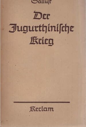 Bild des Verkufers fr Der Jugurthinische Krieg. Sallust. Aus d. Latein. bers. u. eingel. von Ludwig Rumpel / Reclams Universal-Bibliothek ; Nr 948 zum Verkauf von Schrmann und Kiewning GbR