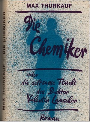 Immagine del venditore per Die Chemiker oder die seltsame Flucht des Doktor Valentin Lauscher venduto da BuchSigel