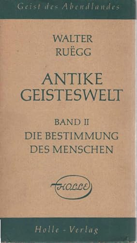 Imagen del vendedor de Antike Geisteswelt; Teil: Bd. 2., Die Bestimmung des Menschen a la venta por Schrmann und Kiewning GbR