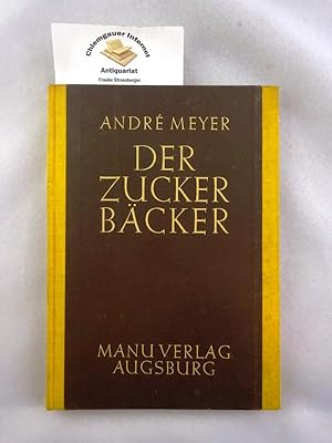 Der Zuckerbäcker : Handbuch der gesamten Lebkuchen-, Keks-, Waffel- und Zwiebackfabrikation. Mit ...