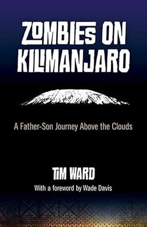 Bild des Verkufers fr Zombies on Kilimanjaro A Father/Son Journey Above the Clouds (Paperback) zum Verkauf von Grand Eagle Retail