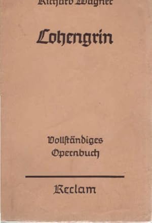 Bild des Verkufers fr Lohengrin : Romant. Oper in 3 Aufz. ; Vollst. Buch. von Richard Wagner. Hrsg. u. eingeleitet von Georg Richard Kruse / Reclams Universal-Bibliothek ; Nr. 5637; Opernbcher ; Bd. 72 zum Verkauf von Schrmann und Kiewning GbR