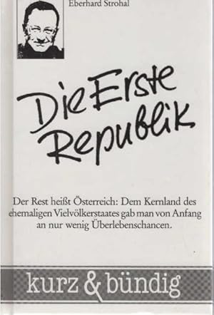 Seller image for Die Erste Republik : d. Rest heisst sterreich: d. Kernland d. ehemaligen Vielvlkerstaates gab man von Anfang an nur wenig berlebenschancen. kurz & bndig for sale by Schrmann und Kiewning GbR