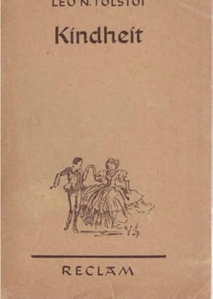 Bild des Verkufers fr Kindheit. Leo Nikolajewitsch Tolstoi. bertr.: Elisabeth u. Wladimir Wonsiatsky / Reclams Universal-Bibliothek ; Nr. 5464/5465 zum Verkauf von Schrmann und Kiewning GbR