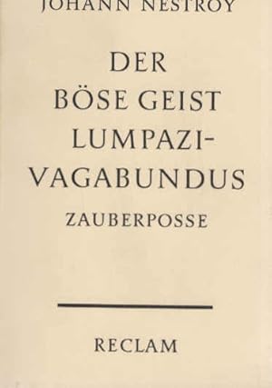 Bild des Verkufers fr Der bse Geist Lumpazivagabundus oder Das liederliche Kleeblatt : Zauberposse mit Gesang in 3 Akten. Mit e. Nachw. von Wilhelm Zentner / Reclams Universalbibliothek ; Nr. 3025 zum Verkauf von Schrmann und Kiewning GbR