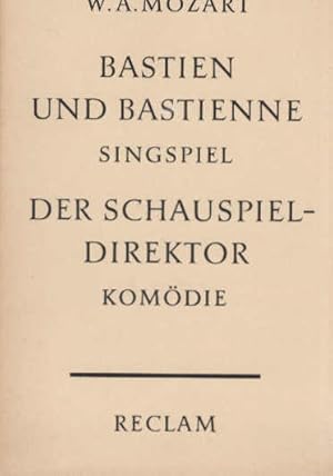 Imagen del vendedor de Bastien und Bastienne : Singspiel in e. Aufzug; Der Schauspieldirektor : Kom. Oper in e. Aufzug; Wolfgang Amadeus Mozart. [Bastien und Bastienne nach d. Franz. v. Friedrich Wilhelm Weiskern. Der Schauspieldirektor nach d. Bearb. v. Louis Schneider. Textl. neugefat v. Wilhelm Zentner]. Hrsg. u. eingel. v. Wilhelm Zentner. Reclams Universal-Bibliothek ; Nr 4823 a la venta por Schrmann und Kiewning GbR