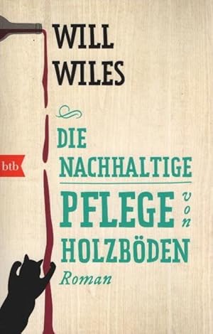 Bild des Verkufers fr Die nachhaltige Pflege von Holzbden : Roman. Will Wiles. Aus dem Engl. von Sabine Lohmann / btb ; 74850 zum Verkauf von Schrmann und Kiewning GbR