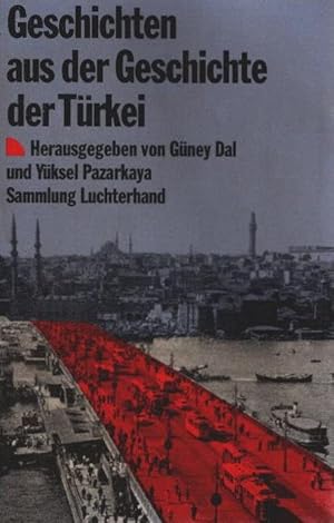 Bild des Verkufers fr Geschichten aus der Geschichte der Trkei. hrsg. von Gney Dal u. Yksel Pazarkaya / Sammlung Luchterhand ; 804 zum Verkauf von Schrmann und Kiewning GbR