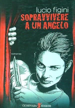 Immagine del venditore per Sopravvivere a un angelo venduto da Librodifaccia