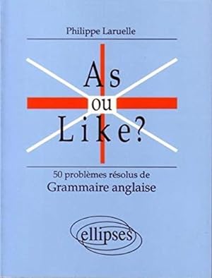 Bild des Verkufers fr As ou like ? 50 Problèmes résolus de grammaire anglaise zum Verkauf von WeBuyBooks
