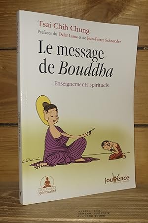LE MESSAGE DE BOUDDHA - (the sayings of buddha) : Enseignements spirituels. Préface du Dalaï Lama...