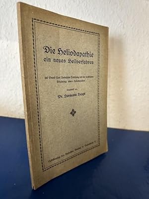 Die Heliodapathie, ein neues Heilverfahren auf Grund Carl Huterscher Forschung und der praktische...