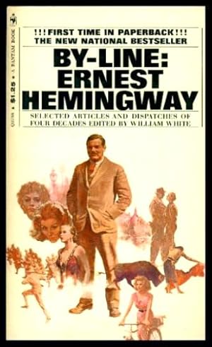 Seller image for BY-LINE: ERNEST HEMINGWAY - Selected Articles and Dispatches of Four Decades for sale by W. Fraser Sandercombe