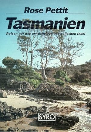 Tasmanien : Reisen auf der urwüchsigen australischen Insel.