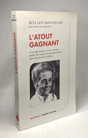 Immagine del venditore per L'ATOUT GAGNANT. A un ge avanc notre cerveau garde des capacits exceptionnelles que chacun peut utiliser venduto da crealivres